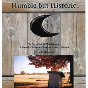 Humble but Historic: The Surviving WPA Outhouses of Franklin Township, Marion County, Indiana